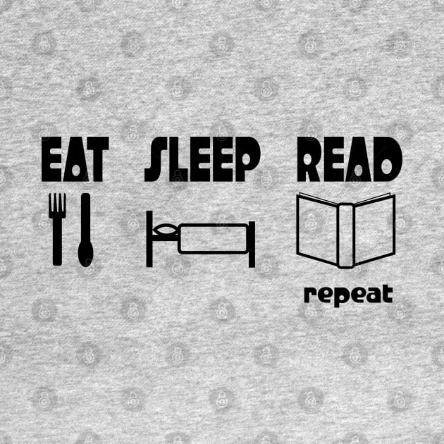 Eat Sleep Read Repeat by candhdesigns